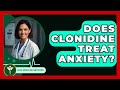 Does Clonidine Treat Anxiety Pain Medicine Network Does Clonidine Treat Anxiety Pain Medicine Network