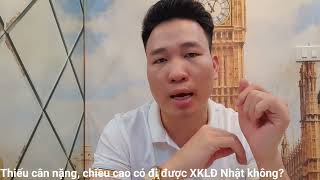 Hướng dẫn đi xuất khẩu lao động nhật bản thiếu chiều cao cân nặng?