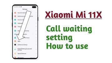 Xiaomi Mi 11X , Call waiting setting tips and tricks