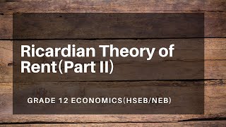 Playlist Videos 10 Ricardian Theory of Rent(Part II) in Nepali || Grade 12 || Economics