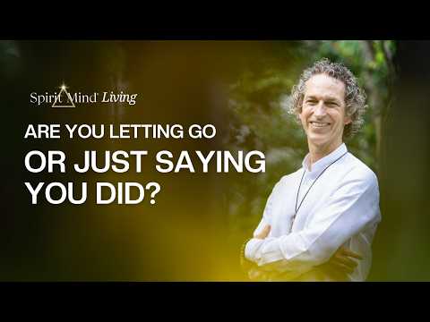 Are You Letting Go or Just Saying You Did