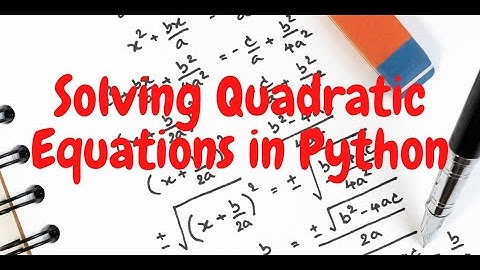 Solving Quadratic Equations in Python: A Step-by-Step Tutorial