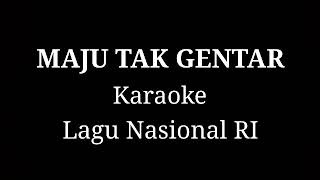 Download Lagu Maju Tak Gentar Karaoke Lagu Nasional MP3