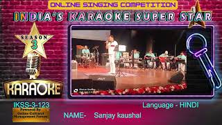 Sanjay kaushal -INDIA KI SINGING STAR session-3 - an online singing competition,