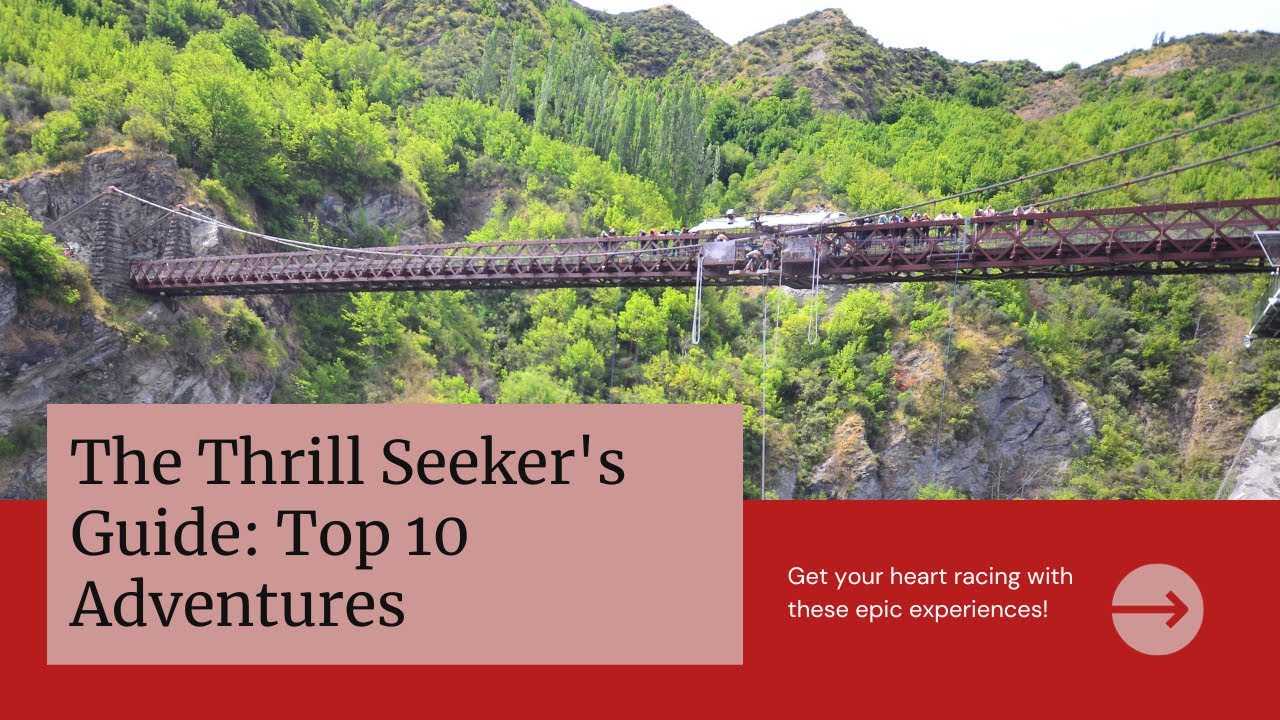 Thrill Seeker's Guide: Top 10 Adventures to Get Your Heart Racing - YouTube