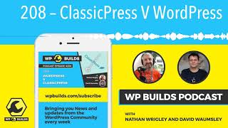 208 – ClassicPress V WordPress