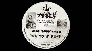 Mark Ruff Ryder - We Do It Ruff