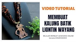 DIY | Cara Mudah Membuat Kalung Batik dengan Liontin Wayang Kekinian - Durasi: 8.26. 