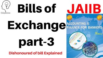 JAIIB || Bills of Exchange Part-3 || Dishonour of Bill