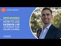 How to use facebook live to promote your online courses  arvin khamseh interview