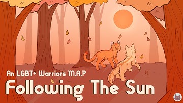 Following The Sun | Complete LGBT+ Warrior Cats M.A.P