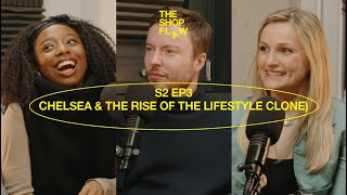 S2:E3 Chelsea \& the Rise of the Lifestyle Clone