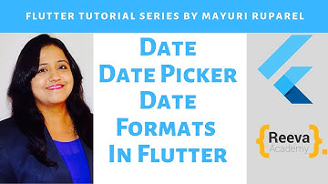 Date, Date Formats and Date Picker in Flutter | Learn Flutter with Mayuri Ruparel