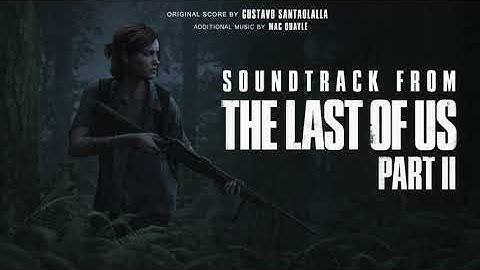 The Last of Us Part II Soundtrack - Gustavo Santaolalla - Beyond Desolation (2020)