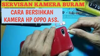 CARA BONGKAR DAN BERSIHKAN KAMERA HP OPPO A5S YANG BURAM#tutorial