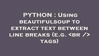 Famous PYTHON : Using beautifulsoup to extract text between line breaks (e.g.  br /  tags) Net Worth