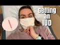 GETTING AN IUD | my experience with the Mirena