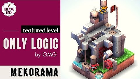 Mekorama - Only Logic by GMG, Featured Level, Gameplay, Walkthrough, Dilava Tech