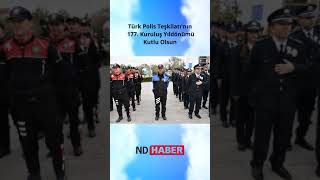 Türk Polis Teşkilatının 177. Kuruluş Yıldönümü Kutlu Olsun