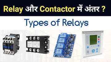 Difference between Relay and contactor | Types of Relays | How it works?