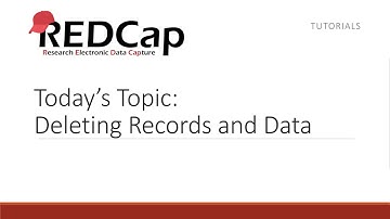 REDCap Topic Session: Delete Records and Data