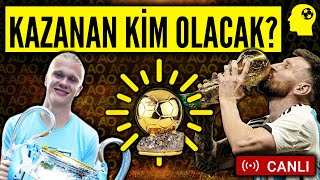 Ballon d’Or’u KİM Kazanmalı?