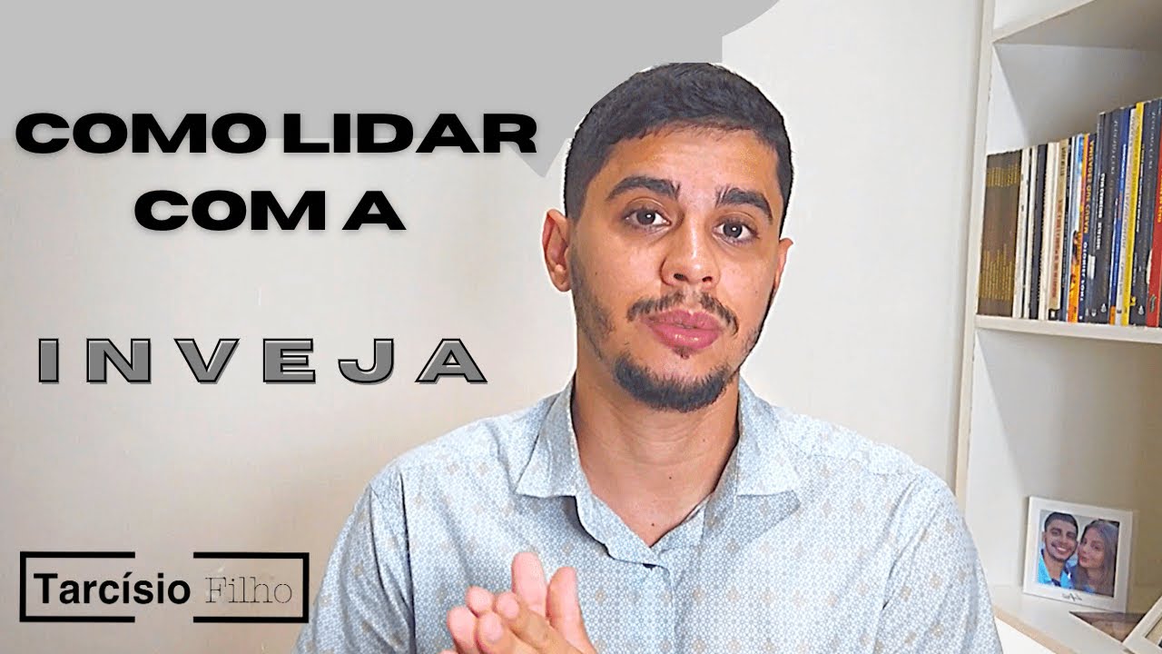 COMO LIDAR COM A INVEJA | 3 MOTIVOS DE PORQUE VOCÊ É INVEJADO - YouTube