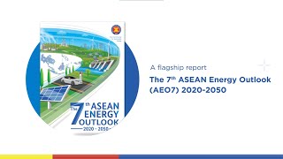 The 7th ASEAN Energy Outlook (AEO7) - Video Introduction