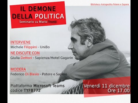 Il demone della politica. Seminario su Mario Tronti | Michele Filippini (UniBo) | Potere e Sapere