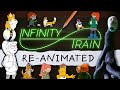 Infinity Train Reanimated