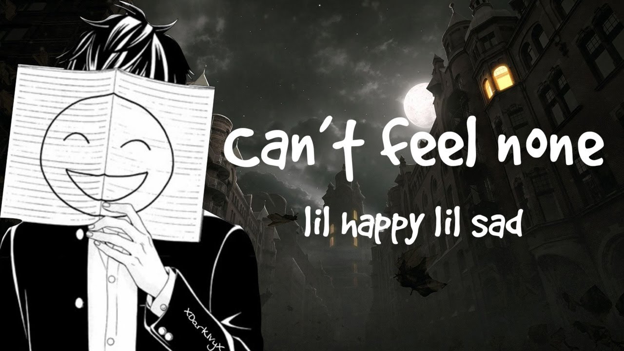 lil happy lil sad - Can't Feel None (lyrics) - YouTube