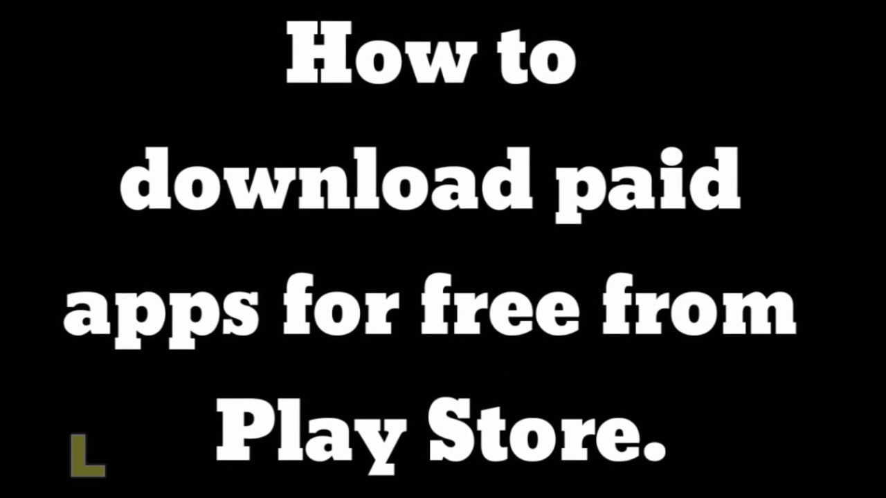 How to Download Paid Apps Games For Free On Android (No Root Required ...