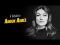 A tribute to anouk aime