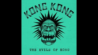 Kong Kong - The Evils of Kong (Full EP)