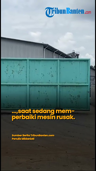 Buruh di Serang Tewas Usai Alami Kecelakaan Kerja, Tubuh Remuk Tergiling Mesin Pabrik