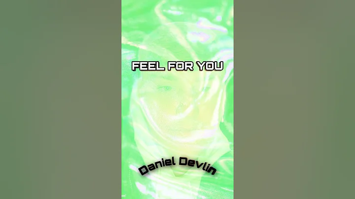 Feel For You- Daniel Devlin