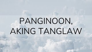 PANGINOON, AKING TANGLAW | Hangad