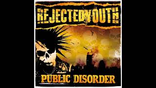 REJECTED YOUTH // Public Disorder (2007)