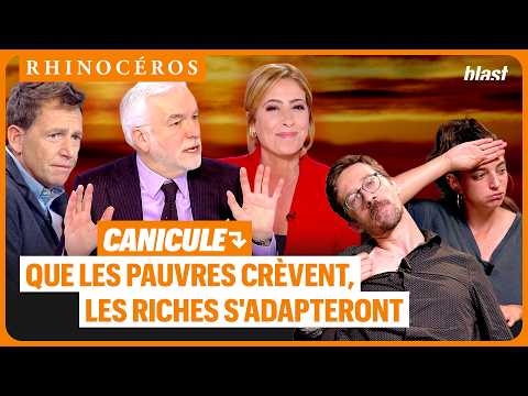 🦏 CANICULE : QUE LES PAUVRES CRÈVENT, LES RICHES S’ADAPTERONT