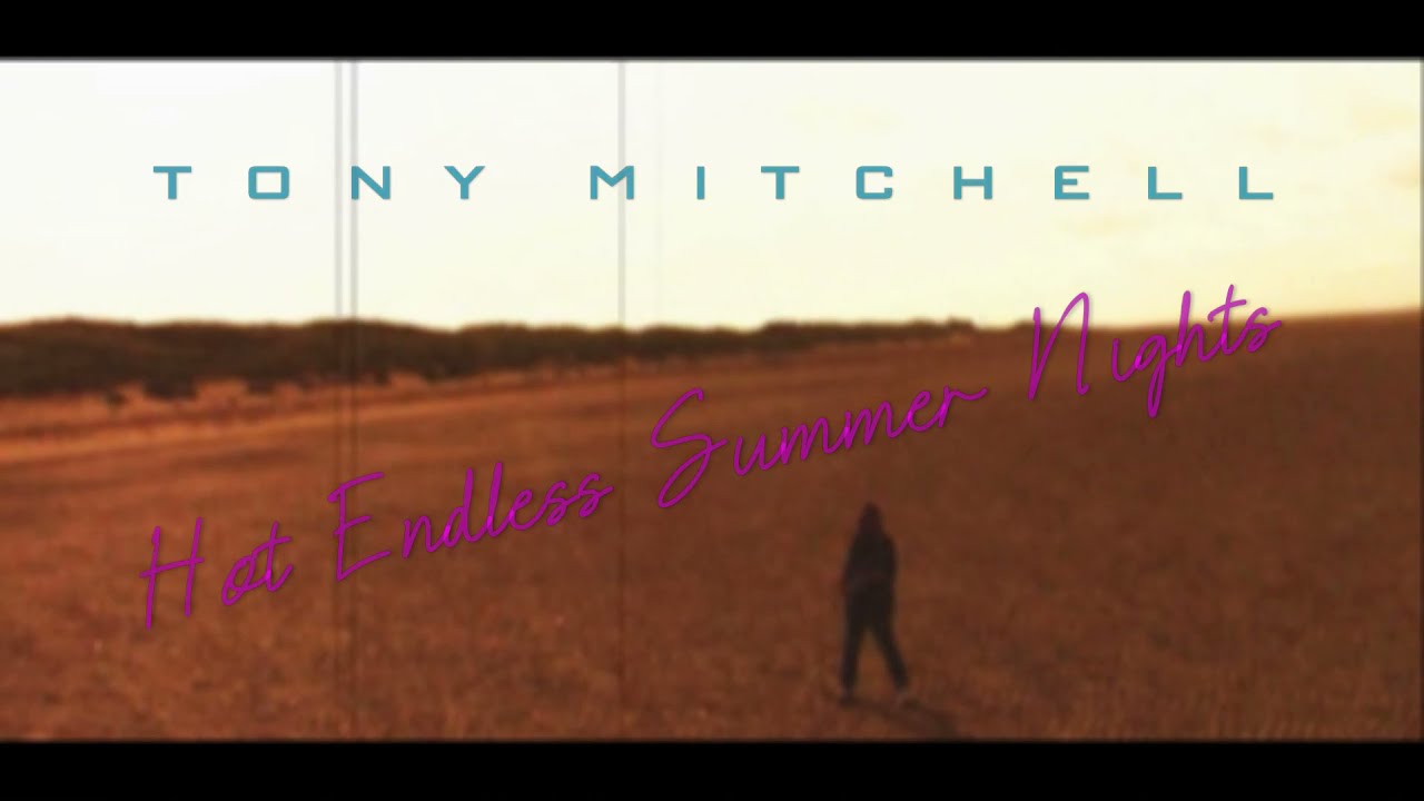 TONY MITCHELL - Hot Endless Summer Nights (Official Album Trailer)