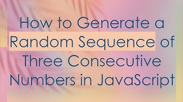 How to Generate a Random Sequence of Three Consecutive Numbers in JavaScript
