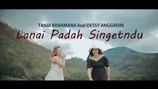 Lagu Karo Terbaru - LANAI PADAH SINGETNDU - Tania Brahmana ft Dessy Anggreini