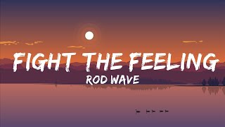 Rod Wave - Fight The Feeling | BMR MUSIC