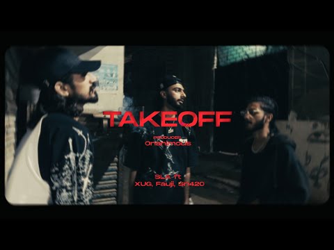 TAKEOFF - SLA ft. XUG, Fauji, Sn420 (prod. Onanimous) OFFICIAL MUSIC VIDEO 