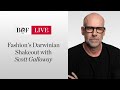 Fashion's Darwinian Shakeout with Scott Galloway | #BoFLIVE