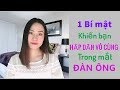 1 Bí quyết khiến bạn hấp dẫn vô cùng trong mắt đàn ông- Toàn Nguyễn