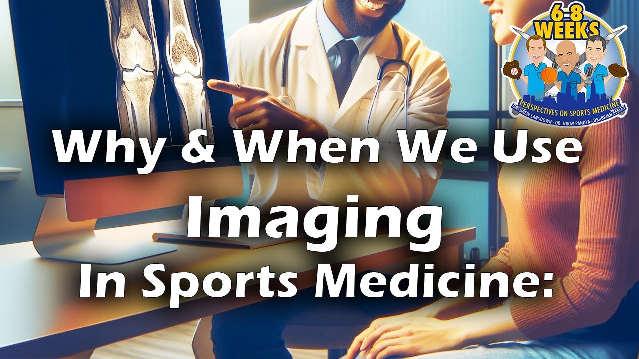 Why & When We Use Imaging In Sports Medicine