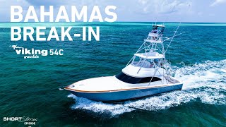 Breaking in Brand New Viking 54C IN THE BAHAMAS | Short Stories Ep.10
