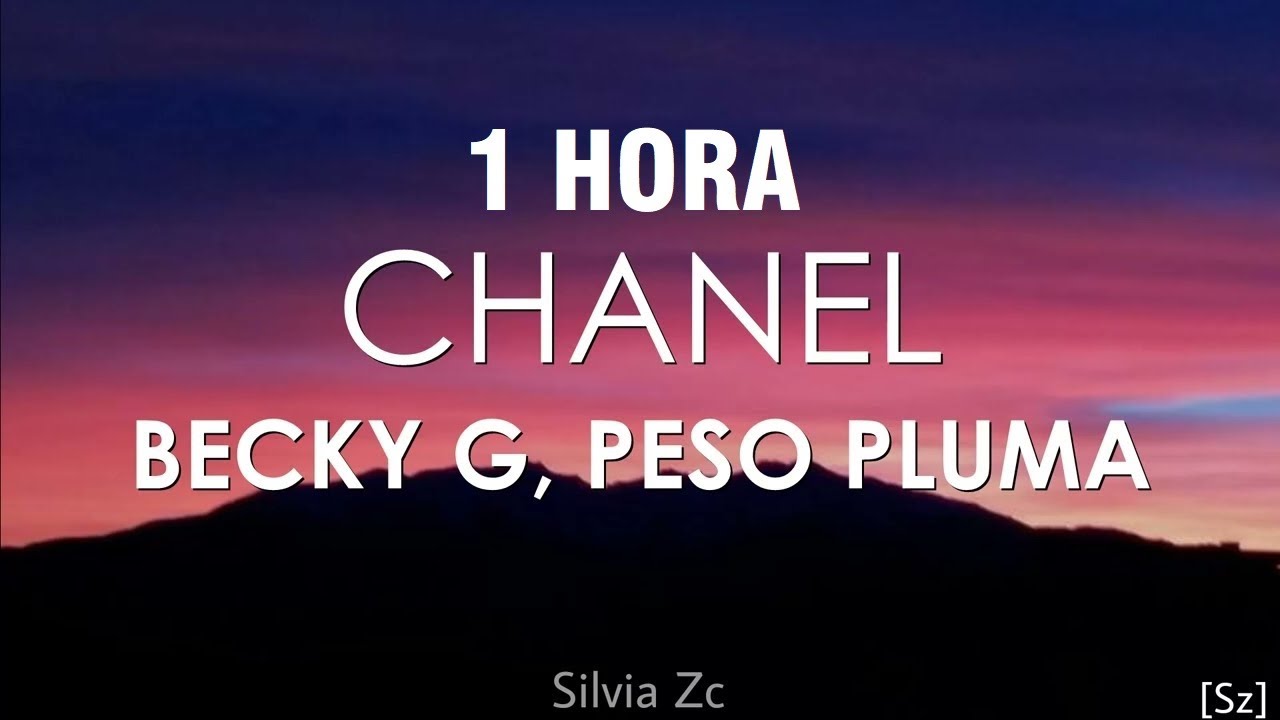 [1 HORA] Becky G, Peso Pluma - Chanel (Letra/Lyrics)