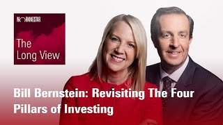 The Long View: Bill Bernstein: Revisiting The Four Pillars of Investing